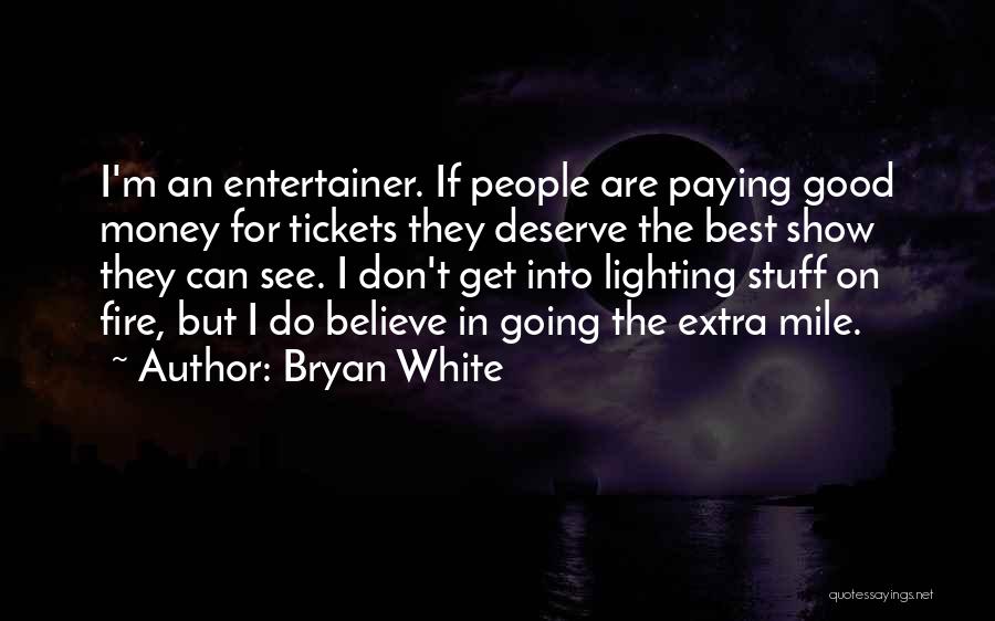 Going That Extra Mile Quotes By Bryan White