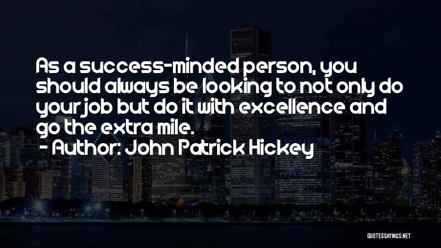 Going That Extra Mile Quotes By John Patrick Hickey