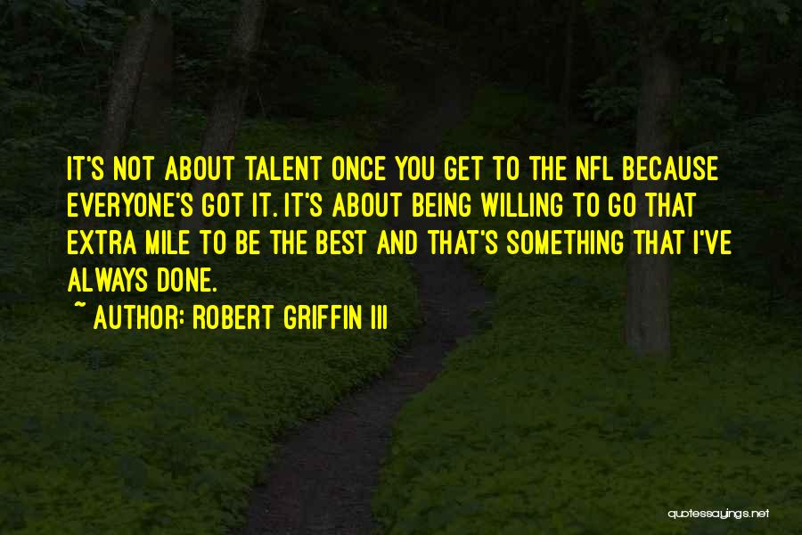 Going That Extra Mile Quotes By Robert Griffin III