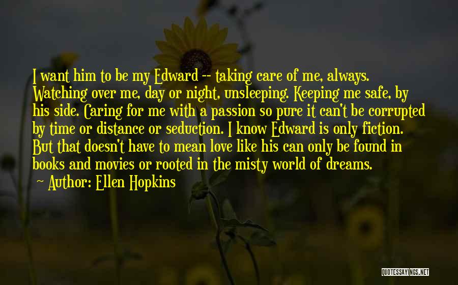 Going The Distance For Love Quotes By Ellen Hopkins