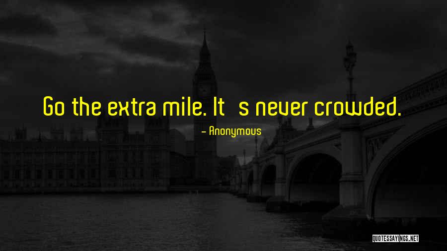 Going The Extra Mile For Someone Quotes By Anonymous Going The Extra Mile For Someone Quotes By Anonymous