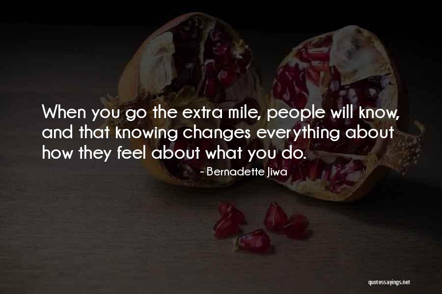 Going The Extra Mile For Someone Quotes By Bernadette Jiwa Going The Extra Mile For Someone Quotes By Bernadette Jiwa