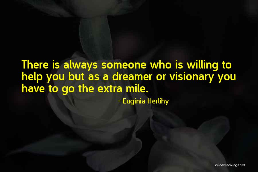 Going The Extra Mile For Someone Quotes By Euginia Herlihy Going The Extra Mile For Someone Quotes By Euginia Herlihy
