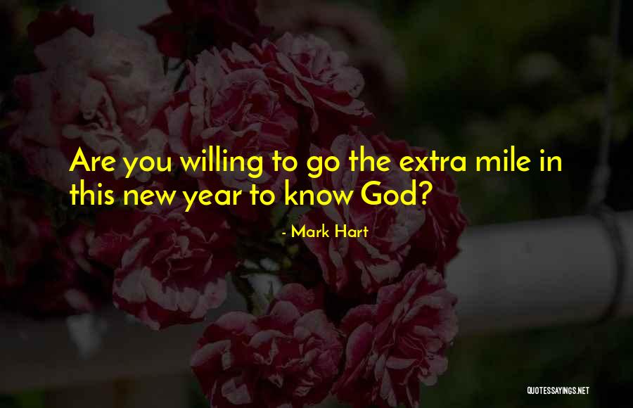 Going The Extra Mile For Someone Quotes By Mark Hart Going The Extra Mile For Someone Quotes By Mark Hart