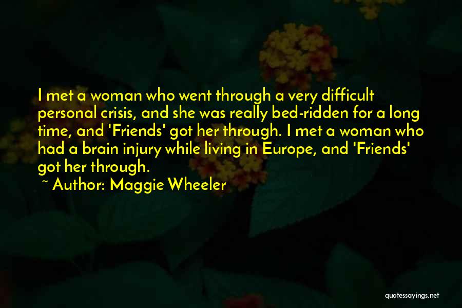 Going Through A Difficult Time Quotes By Maggie Wheeler