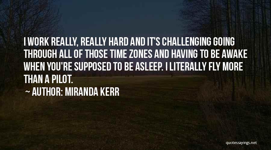 Going Through A Hard Time Quotes By Miranda Kerr