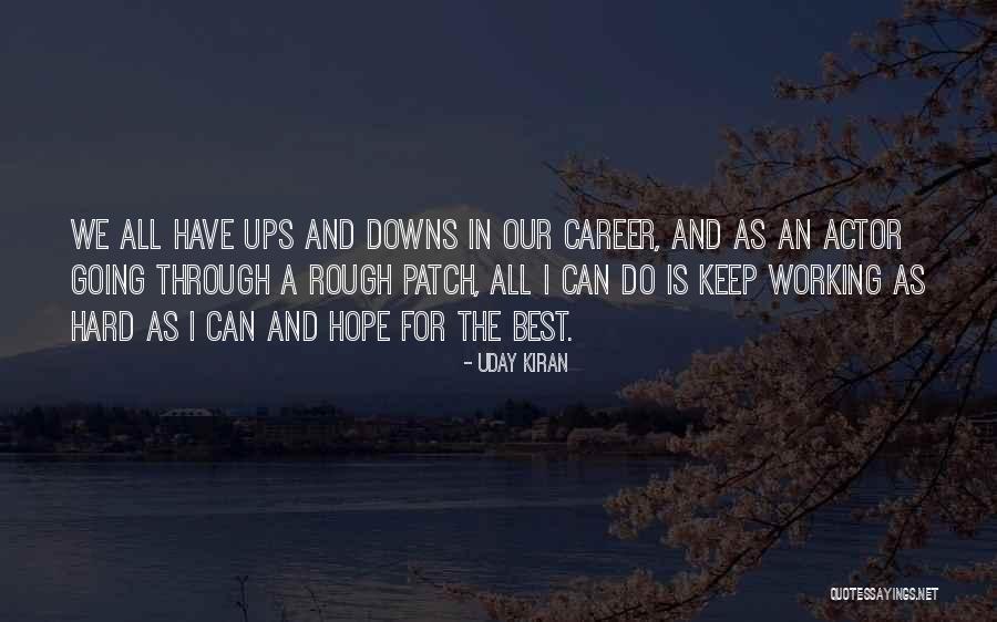 Going Through A Rough Patch Quotes By Uday Kiran Going Through A Rough Patch Quotes By Uday Kiran