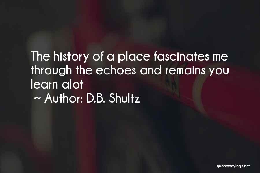 Going Through Alot In Life Quotes By D.B. Shultz