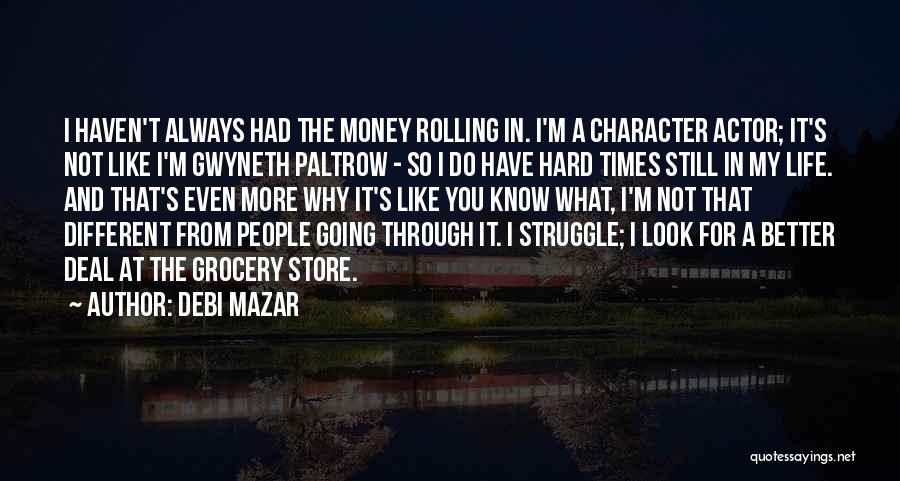 Going Through Hard Times Quotes By Debi Mazar