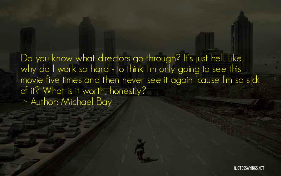 Going Through Hard Times Quotes By Michael Bay