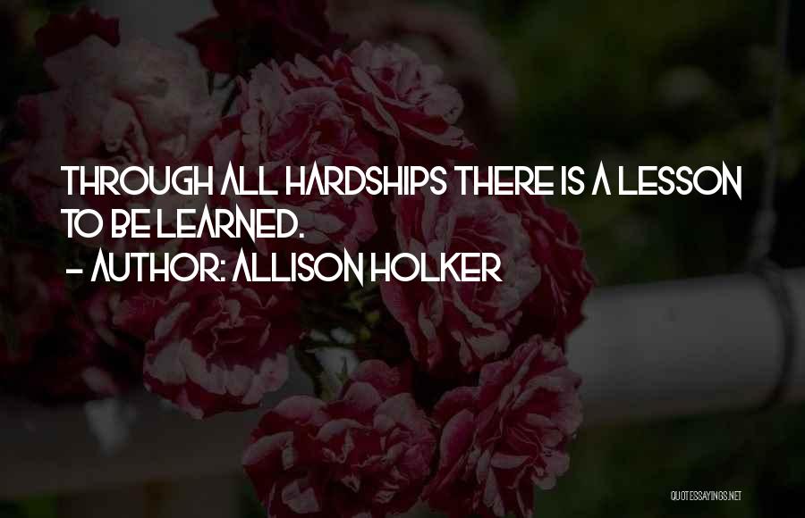 Going Through Hardships Quotes By Allison Holker