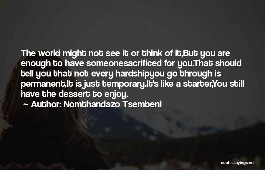 Going Through Hardships Quotes By Nomthandazo Tsembeni
