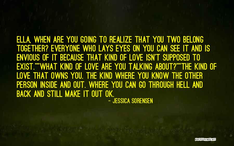 Going Through Hell Quotes By Jessica Sorensen Going Through Hell Quotes By Jessica Sorensen