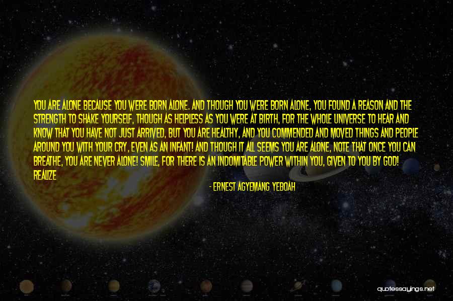 Going Through Life Alone Quotes By Ernest Agyemang Yeboah Going Through Life Alone Quotes By Ernest Agyemang Yeboah