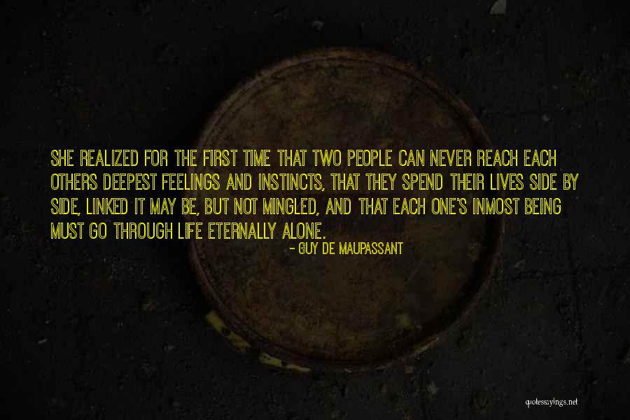 Going Through Life Alone Quotes By Guy De Maupassant Going Through Life Alone Quotes By Guy De Maupassant