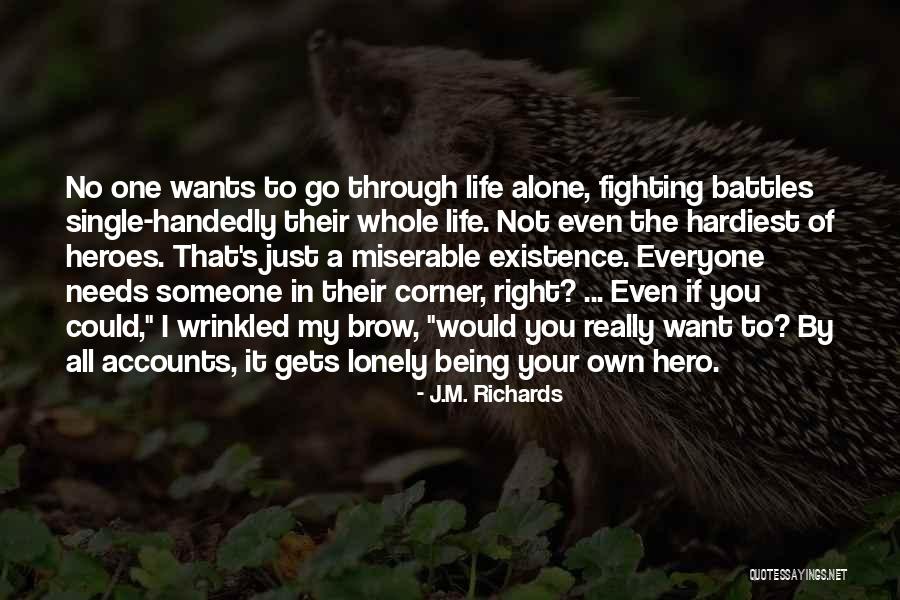 Going Through Life Alone Quotes By J.M. Richards