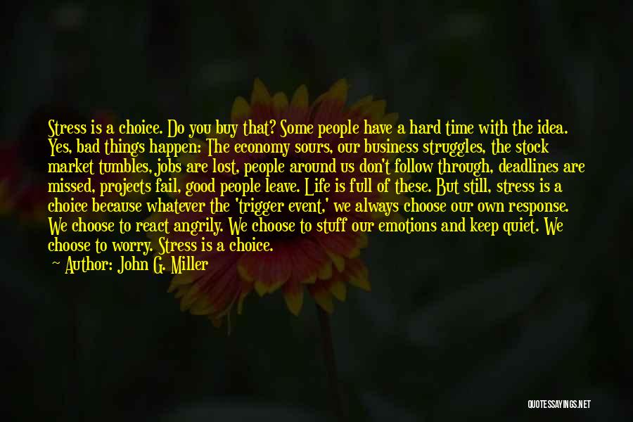 Going Through Life Struggles Quotes By John G. Miller