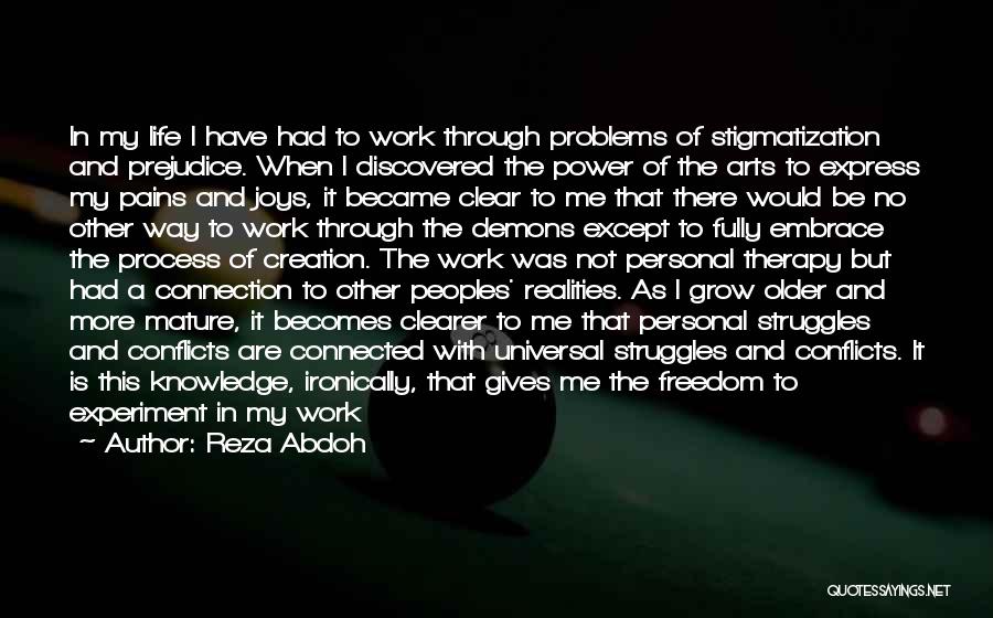 Going Through Life Struggles Quotes By Reza Abdoh
