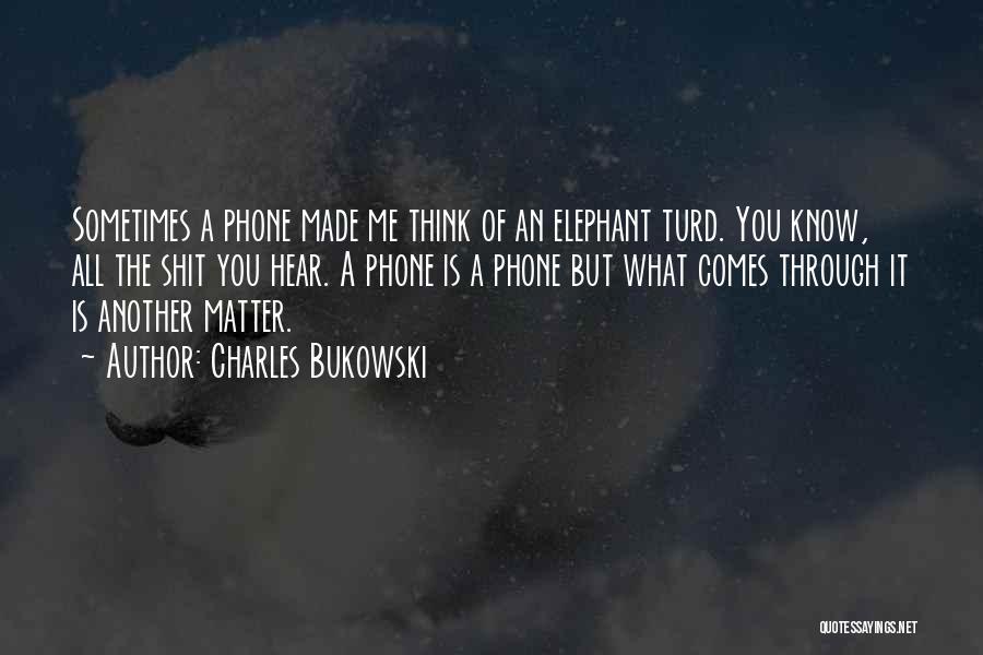 Going Through My Phone Quotes By Charles Bukowski