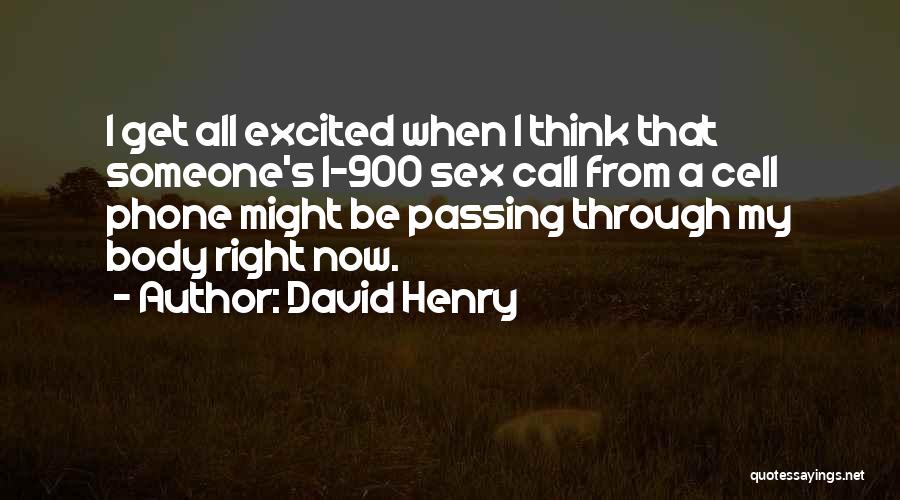 Going Through My Phone Quotes By David Henry