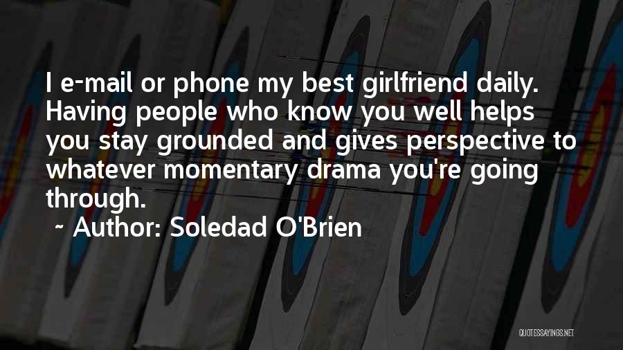 Going Through My Phone Quotes By Soledad O'Brien