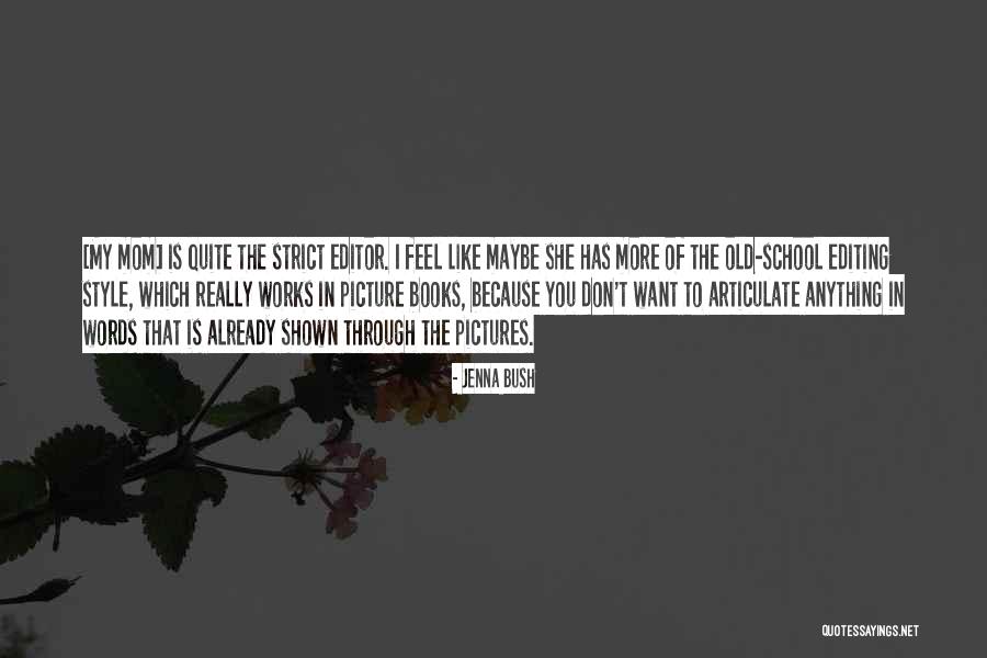 Going Through Old Pictures Quotes By Jenna Bush Going Through Old Pictures Quotes By Jenna Bush