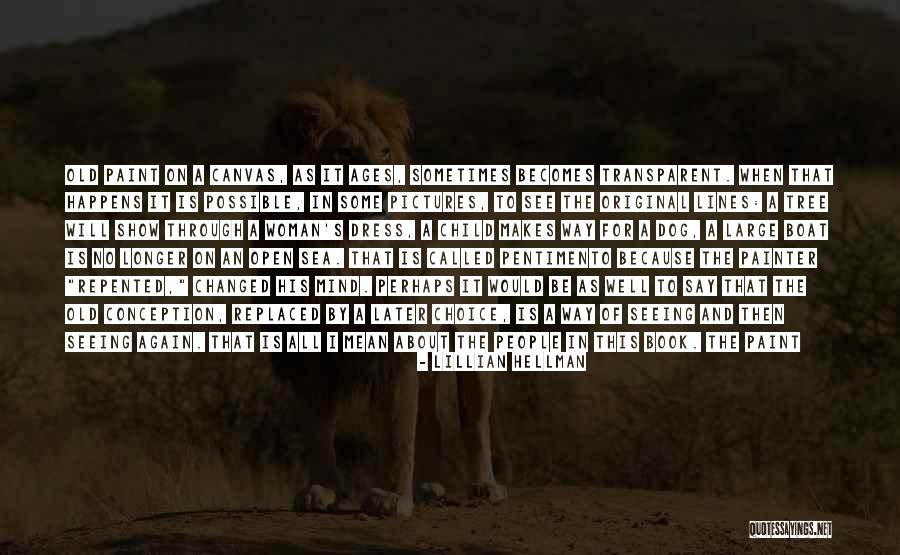 Going Through Old Pictures Quotes By Lillian Hellman Going Through Old Pictures Quotes By Lillian Hellman