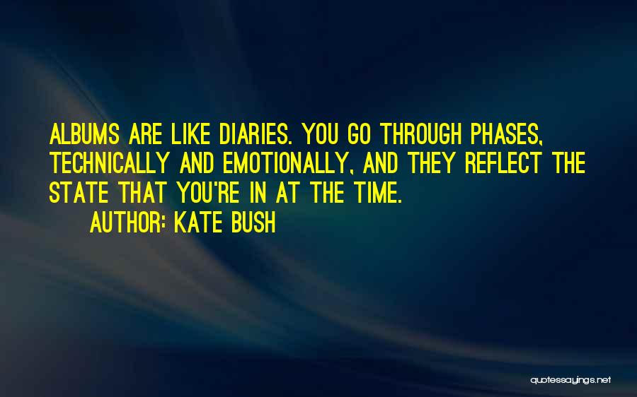 Going Through Phases Quotes By Kate Bush