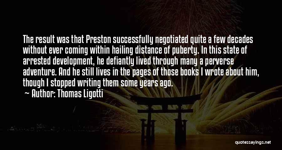 Going Through Puberty Quotes By Thomas Ligotti