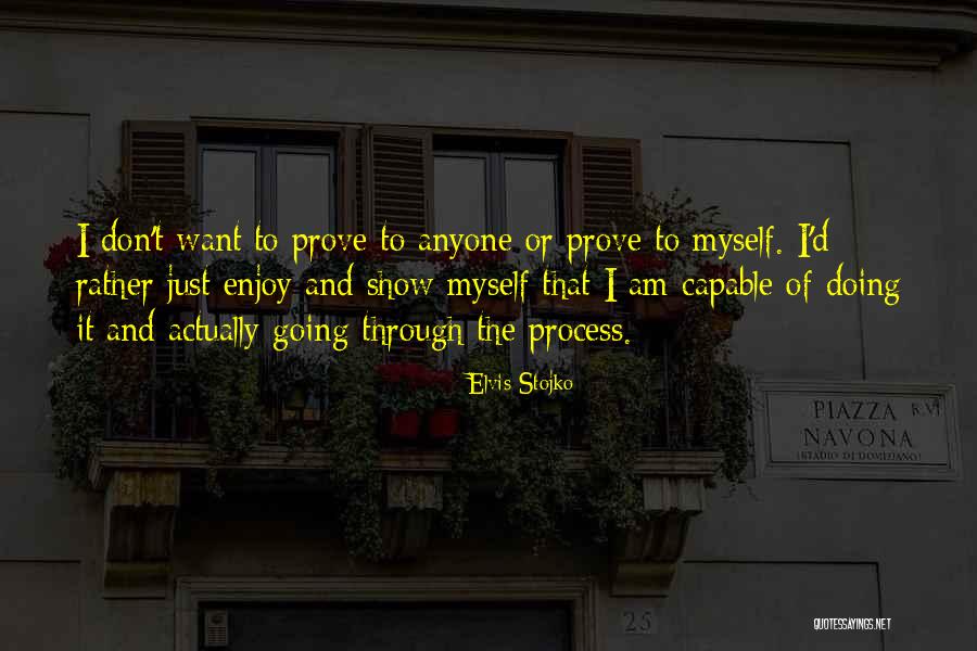 Going Through Quotes By Elvis Stojko Going Through Quotes By Elvis Stojko