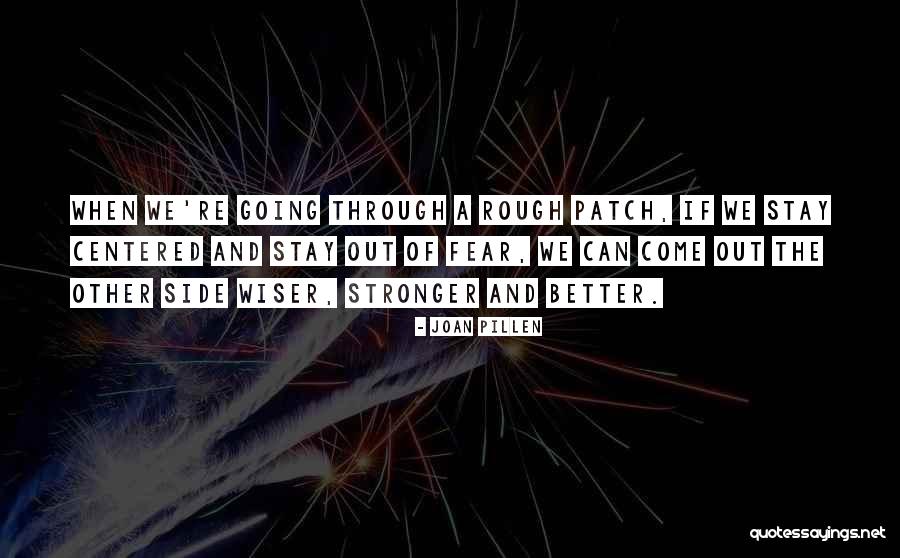 Going Through Rough Patch Quotes By Joan Pillen Going Through Rough Patch Quotes By Joan Pillen