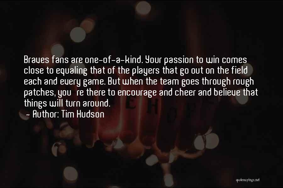 Going Through Rough Patches Quotes By Tim Hudson