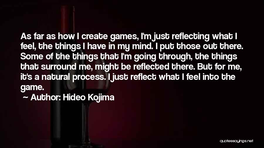 Going Through Some Things Quotes By Hideo Kojima
