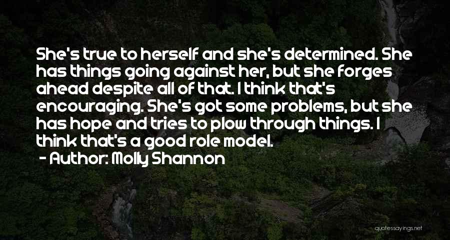 Going Through Some Things Quotes By Molly Shannon