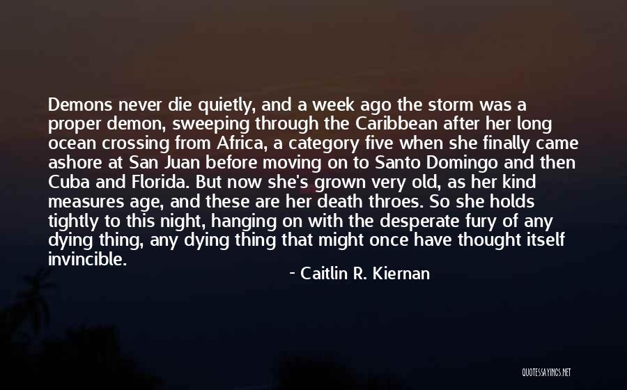 Going Through Storms Quotes By Caitlin R. Kiernan