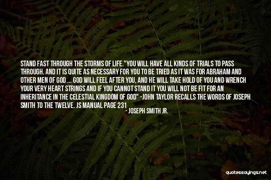 Going Through Storms Quotes By Joseph Smith Jr. Going Through Storms Quotes By Joseph Smith Jr.