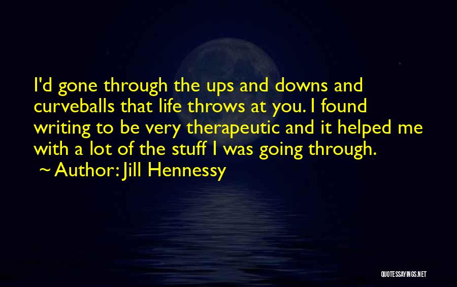 Going Through Stuff Quotes By Jill Hennessy