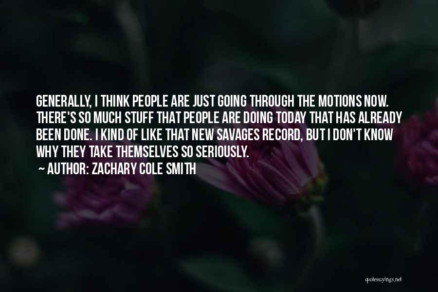 Going Through Stuff Quotes By Zachary Cole Smith