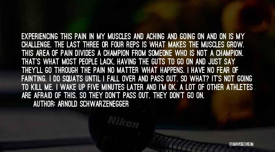 Going Through The Pain Quotes By Arnold Schwarzenegger