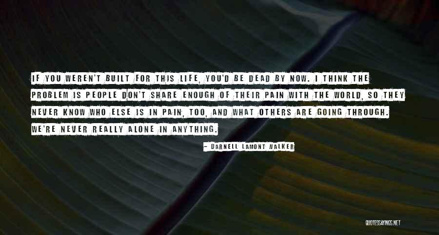 Going Through The Pain Quotes By Darnell Lamont Walker Going Through The Pain Quotes By Darnell Lamont Walker