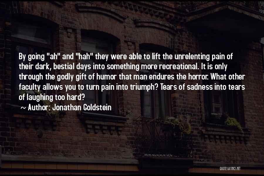 Going Through The Pain Quotes By Jonathan Goldstein