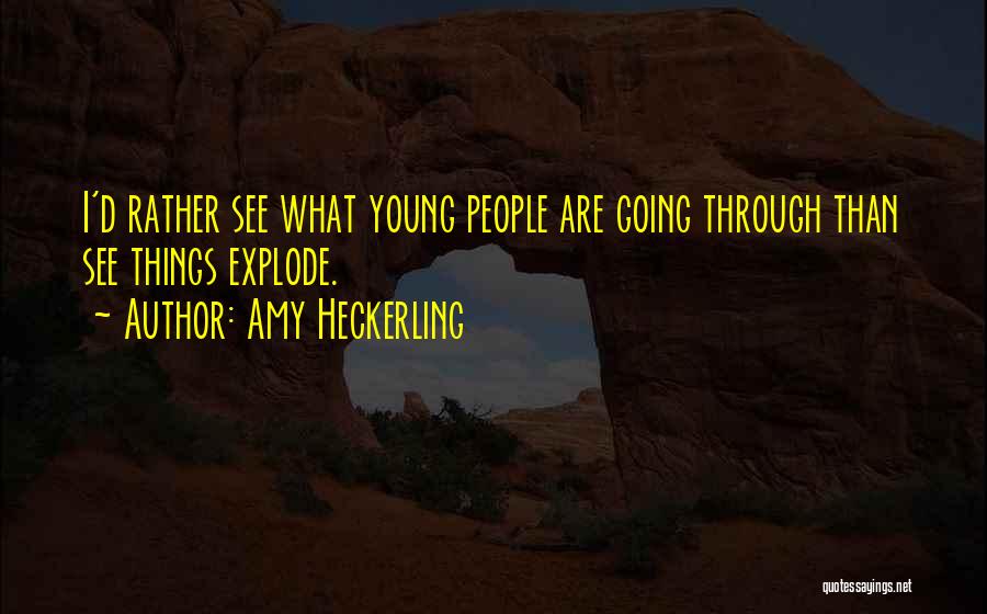 Going Through Things Quotes By Amy Heckerling