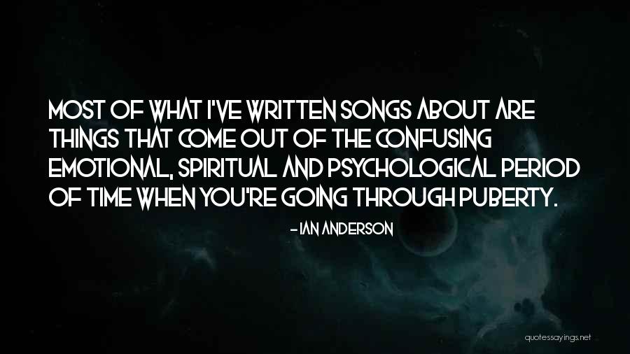 Going Through Things Quotes By Ian Anderson Going Through Things Quotes By Ian Anderson