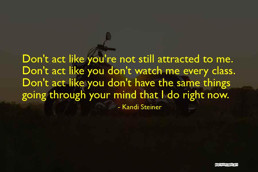 Going Through Things Quotes By Kandi Steiner Going Through Things Quotes By Kandi Steiner