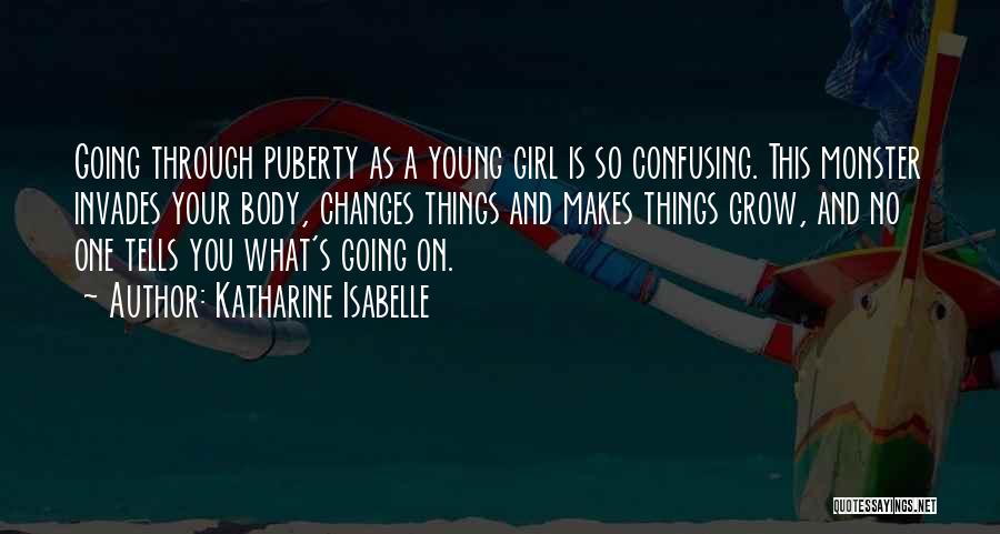 Going Through Things Quotes By Katharine Isabelle