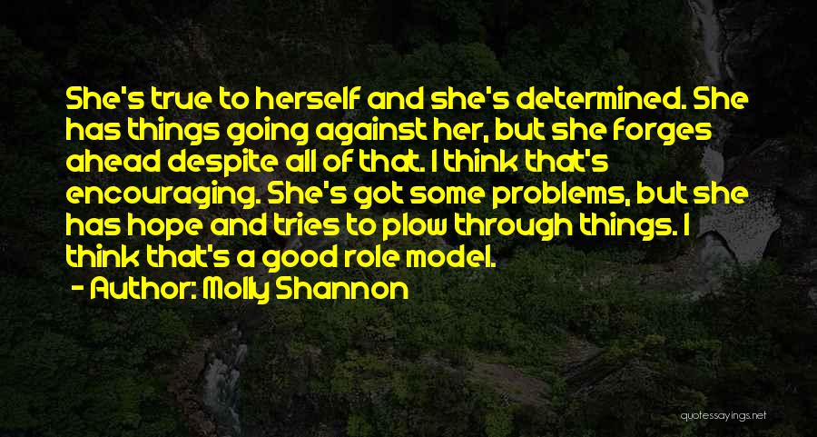 Going Through Things Quotes By Molly Shannon