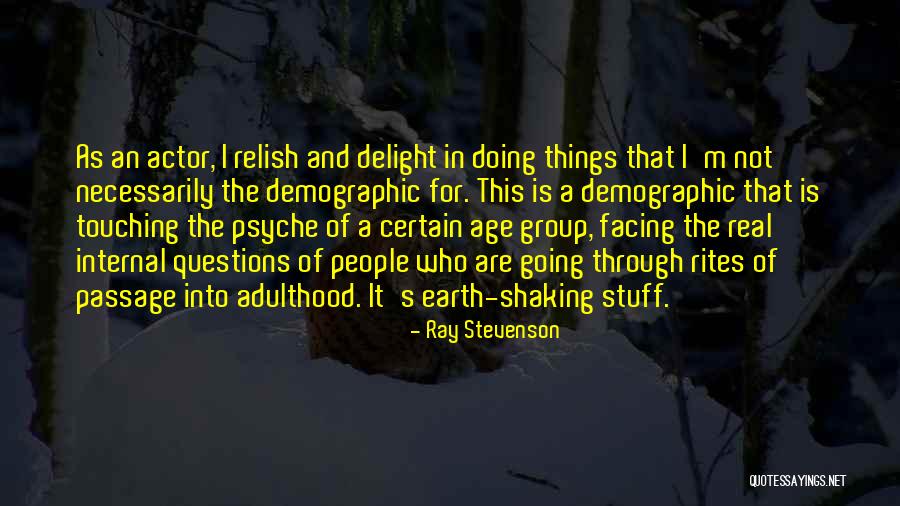 Going Through Things Quotes By Ray Stevenson Going Through Things Quotes By Ray Stevenson