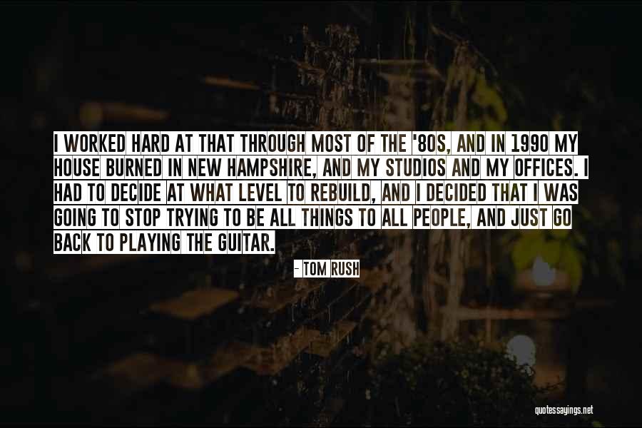 Going Through Things Quotes By Tom Rush Going Through Things Quotes By Tom Rush