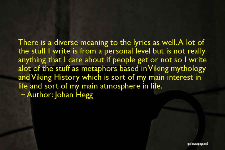 Going Thru Alot Quotes By Johan Hegg