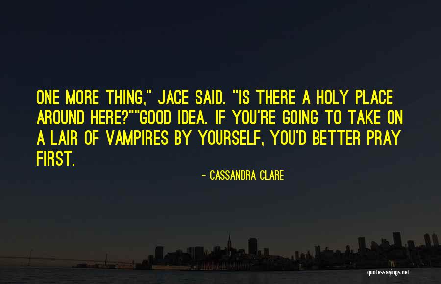 Going To A Better Place Quotes By Cassandra Clare